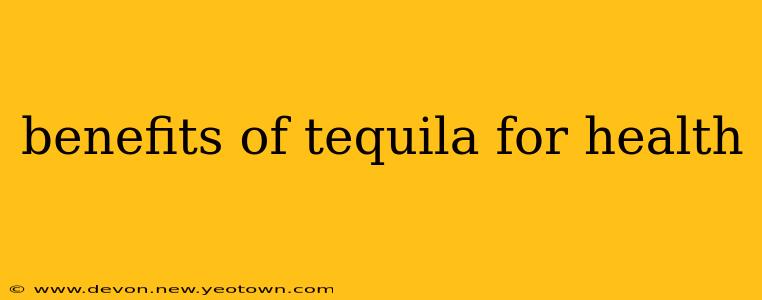 benefits of tequila for health
