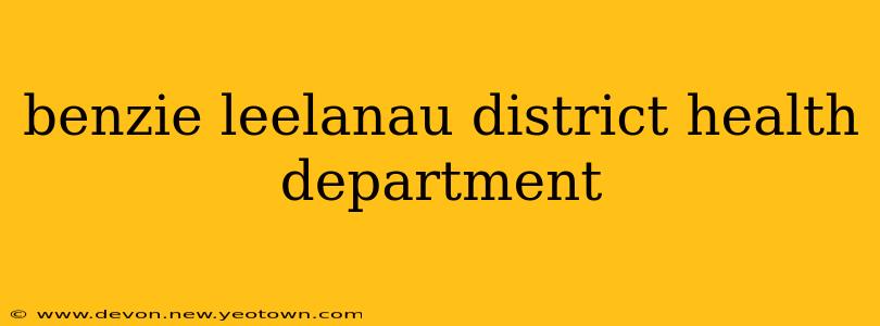 benzie leelanau district health department