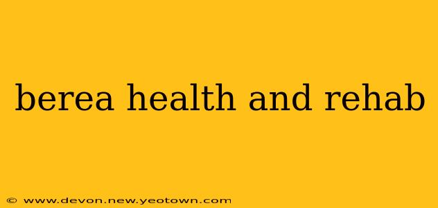 berea health and rehab