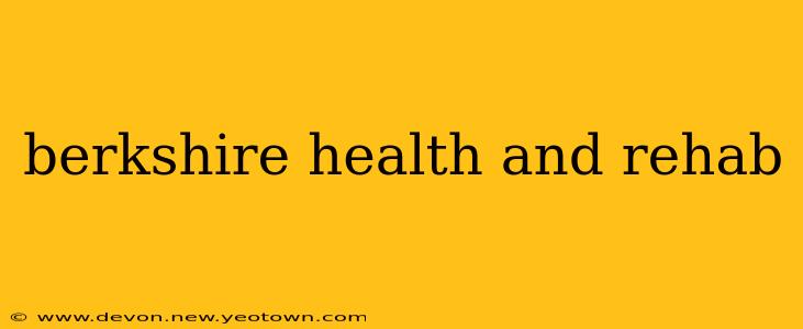 berkshire health and rehab