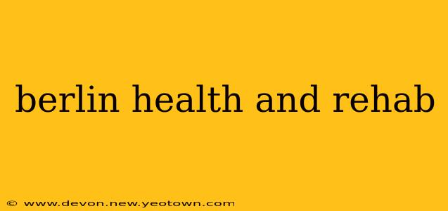 berlin health and rehab