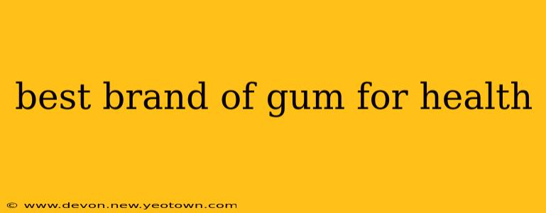 best brand of gum for health