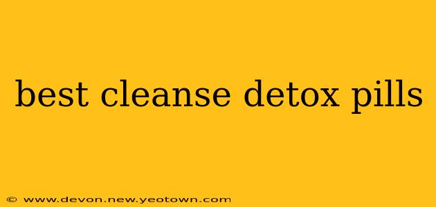 best cleanse detox pills