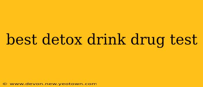 best detox drink drug test
