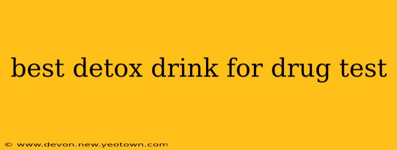 best detox drink for drug test