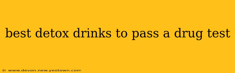 best detox drinks to pass a drug test