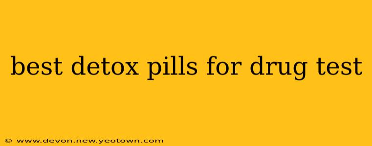 best detox pills for drug test