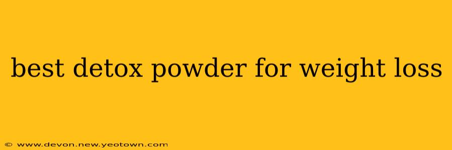 best detox powder for weight loss