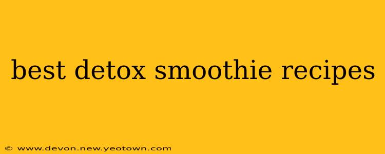 best detox smoothie recipes