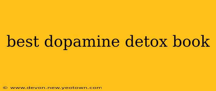 best dopamine detox book