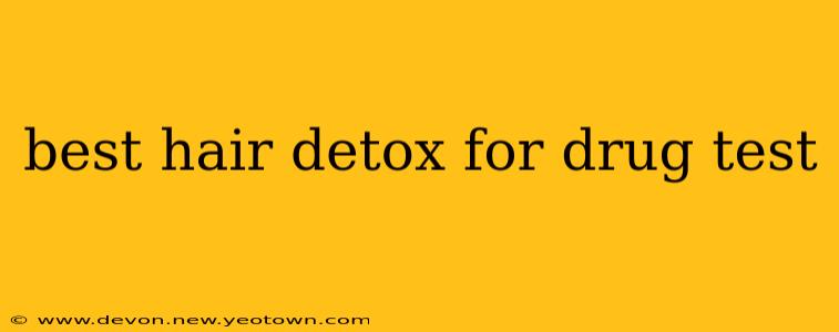 best hair detox for drug test
