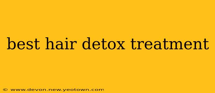 best hair detox treatment