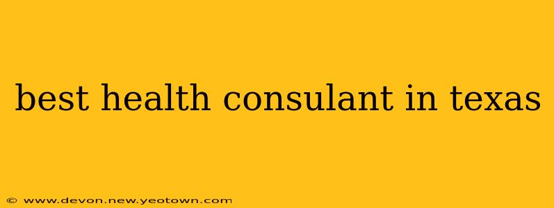 best health consulant in texas