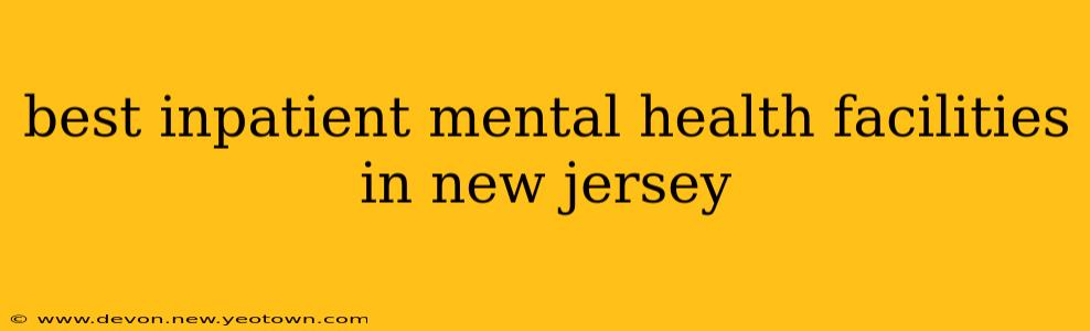 best inpatient mental health facilities in new jersey
