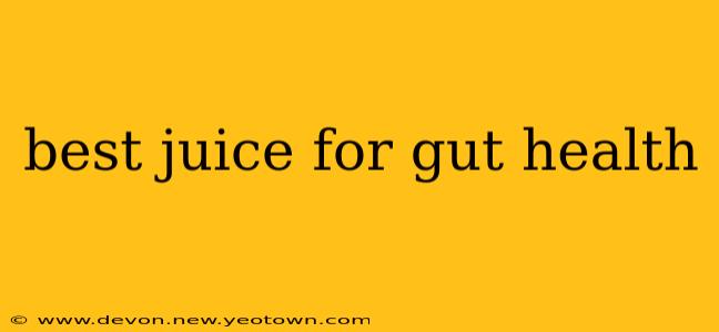 best juice for gut health