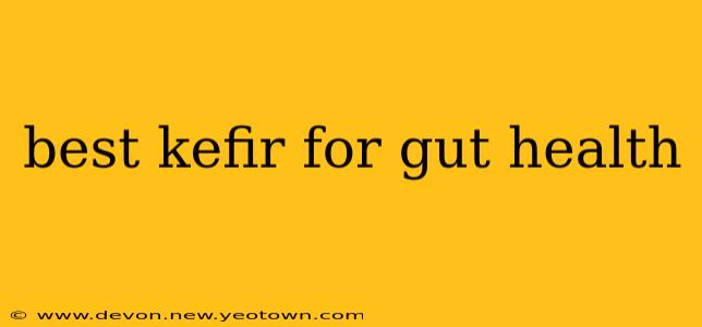 best kefir for gut health