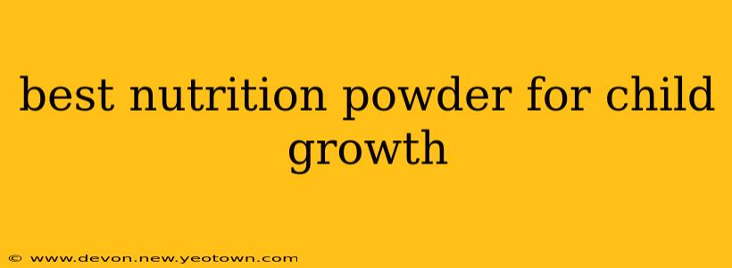 best nutrition powder for child growth