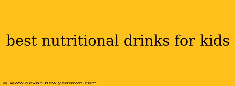 best nutritional drinks for kids