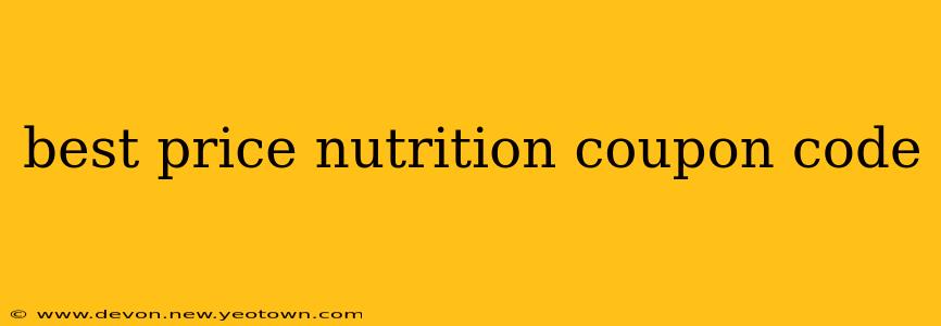 best price nutrition coupon code