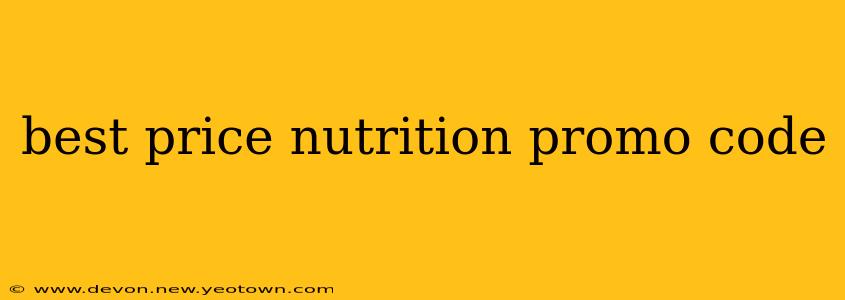best price nutrition promo code