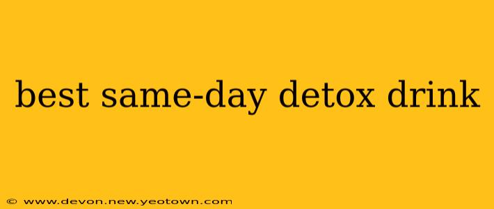 best same-day detox drink