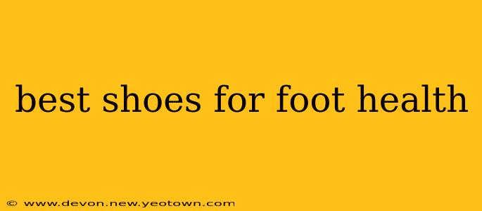best shoes for foot health