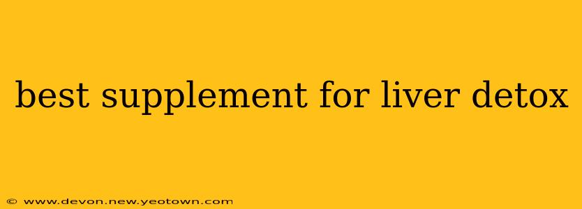 best supplement for liver detox
