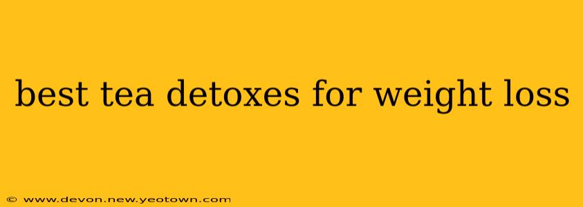 best tea detoxes for weight loss