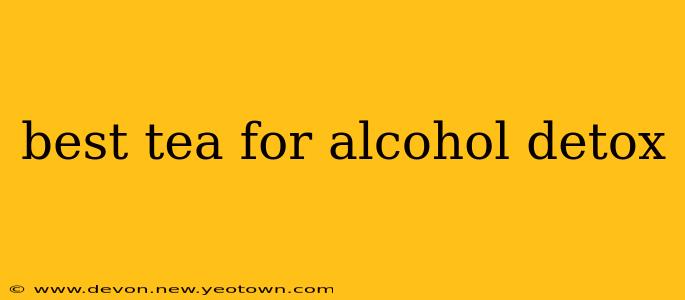 best tea for alcohol detox