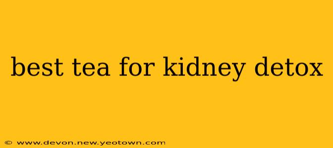 best tea for kidney detox