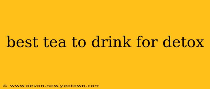 best tea to drink for detox