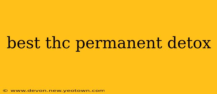best thc permanent detox