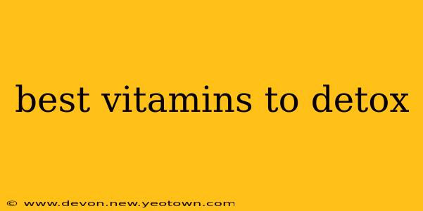 best vitamins to detox