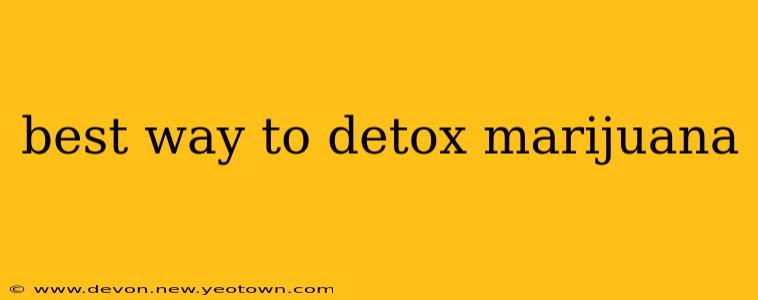 best way to detox marijuana