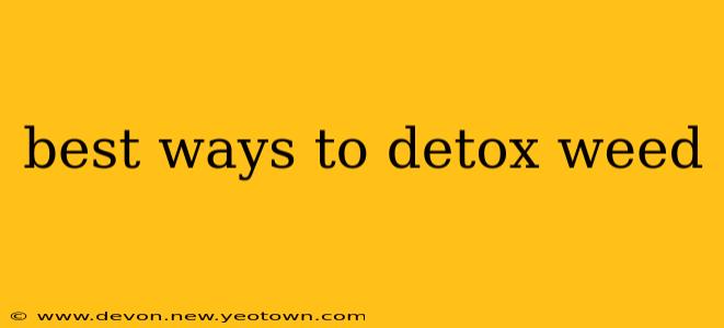 best ways to detox weed