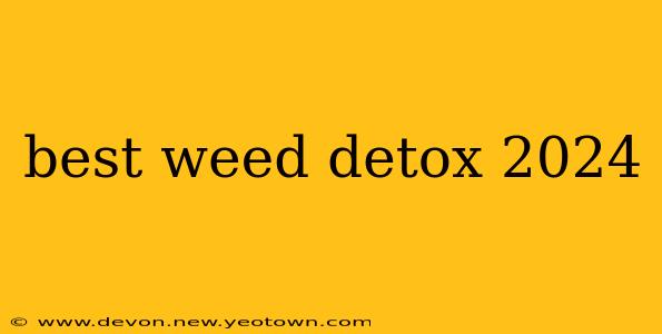 best weed detox 2024
