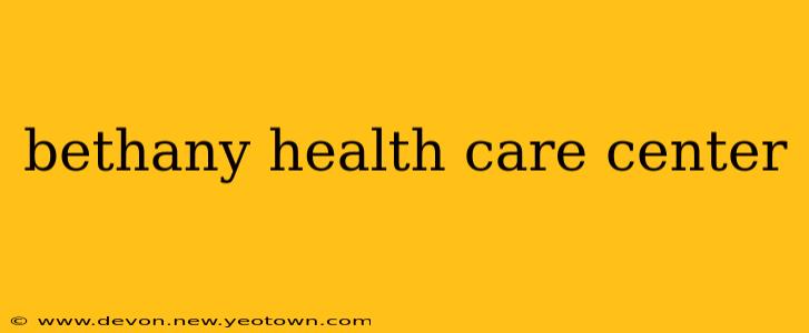 bethany health care center