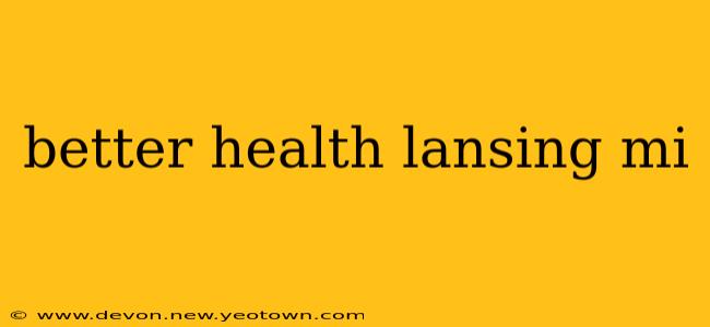 better health lansing mi