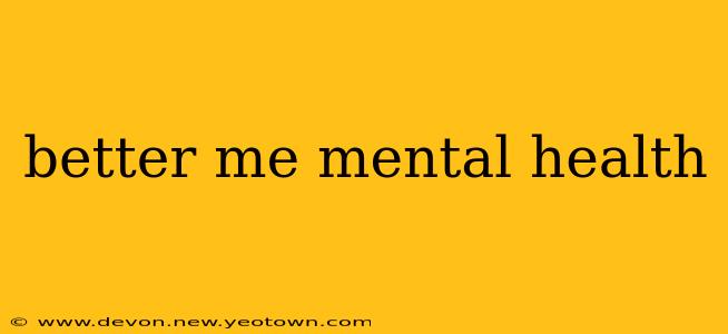 better me mental health