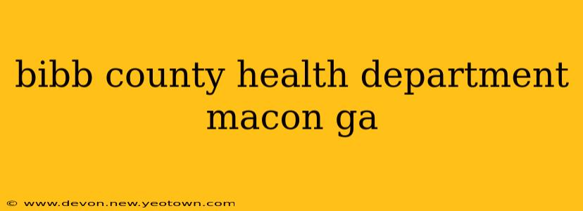 bibb county health department macon ga