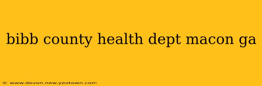 bibb county health dept macon ga