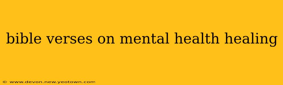 bible verses on mental health healing