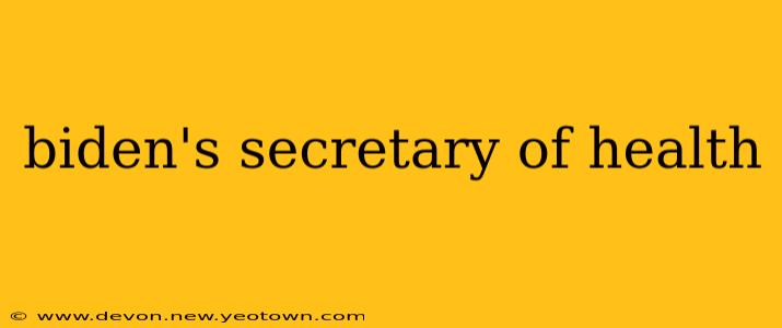 biden's secretary of health