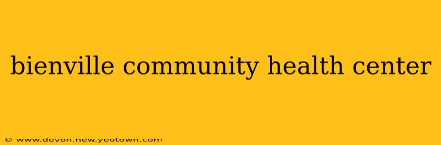 bienville community health center