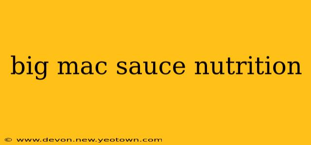 big mac sauce nutrition