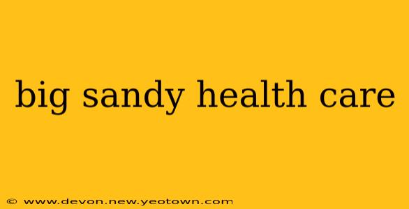 big sandy health care