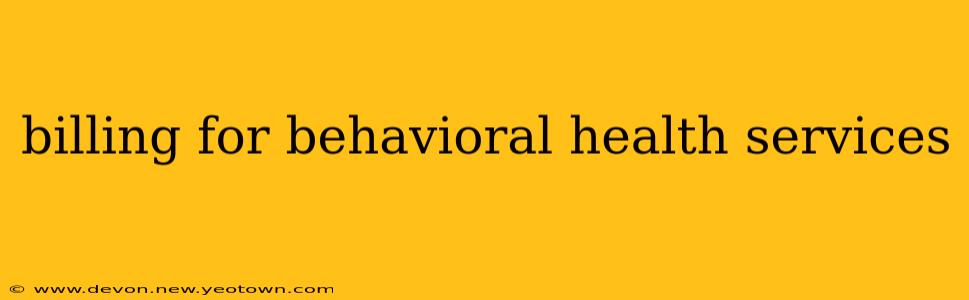 billing for behavioral health services