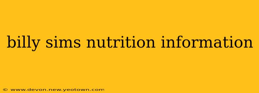 billy sims nutrition information