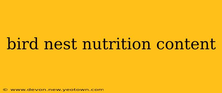 bird nest nutrition content