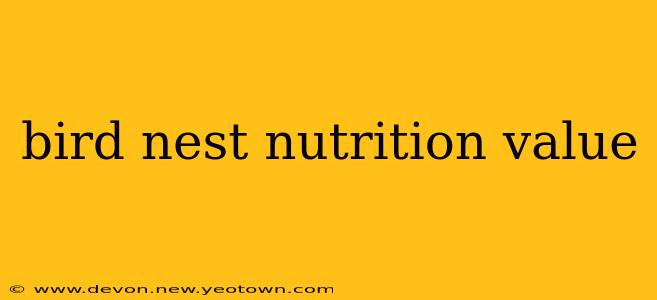 bird nest nutrition value
